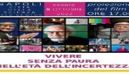 Napoli: sabato 8/10, alla Città della Scienza, il film 'Vivere senza paura nell'età dell'incertezza' 