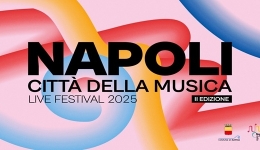 NAPOLI CITT DELLA MUSICA LIVE FESTIVAL: AL VIA LA SECONDA EDIZIONE