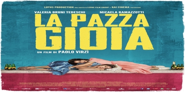 Cinema: 'La pazza gioia', il nuovo, poetico film di Paolo Virzì