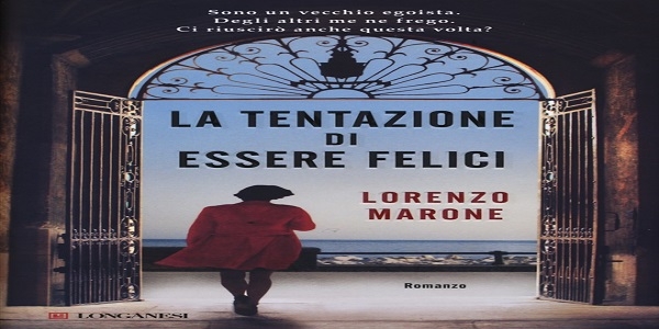 Libri: 'La tentazione di essere felici', di Lorenzo Marone