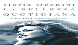 Libri: 'La bellezza quotidiana. Una vita senza trucco, di Ilaria Occhini