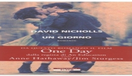 Libri: 'Un giorno' di David Nicholls. La storia di un amore lungo una vita
