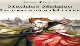 Libri: 'La meccanica del cuore, di Mathias Malzieu