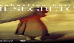 Libri: 'Il segreto', di Sebastian Barry. Una intensa storia Irlandese