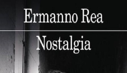 Libri: 'Nostalgia, di Ermanno Rea