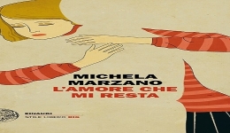 Libri: Lamore che mi resta, di Michela Marzano. Una storia intensa e dolorosa.