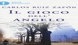 Libri: Il gioco dell'Angelo, di Carlos Ruiz Zafon