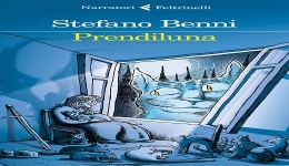 Libri: 'Prendiluna', di Stefano Benni. Un romanzo ironico ed eccentrico