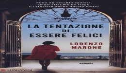 Libri: 'La tentazione di essere felici', di Lorenzo Marone