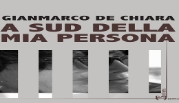 Libri: 'A Sud della mia persona, lultimo romanzo di Gianmarco De Chiara