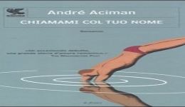 Libri: Chiamami col tuo nome, di Andr Aciman 