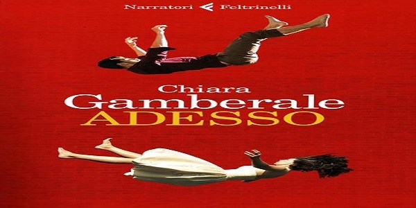 Libri: ‘Adesso’, il nuovissimo romanzo di Chiara Gamberale