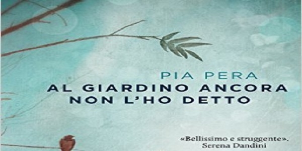 Libri: 'Al giardino ancora non l'ho detto', l'ultima opera di Pia Pera