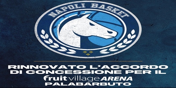 Gevi Napoli Basket: rinnovato l'accordo per gestione Fruit Village Arena Palabarbuto