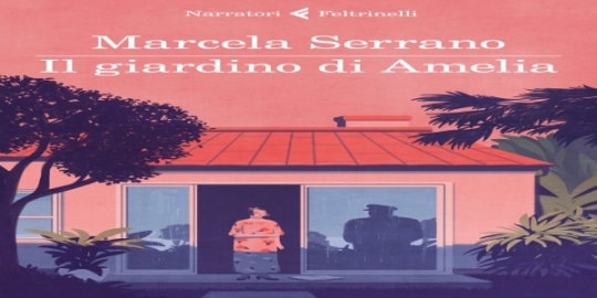 Libri: 'Il giardino di Amelia', di Marcela Serrano