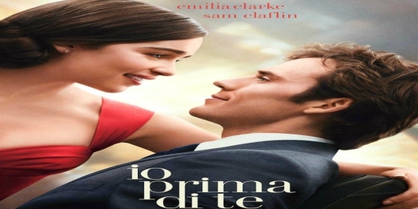 Cinema: 'Io prima di te'. Una storia d'amore e di coraggio, di voglia di vivere e di morire.