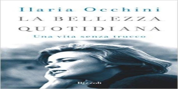 Libri: 'La bellezza quotidiana. Una vita senza trucco’, di Ilaria Occhini