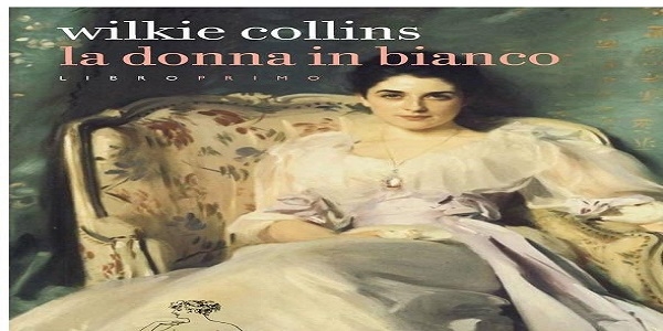 Libri da riscoprire: 'La donna in bianco', di Wikie Collins