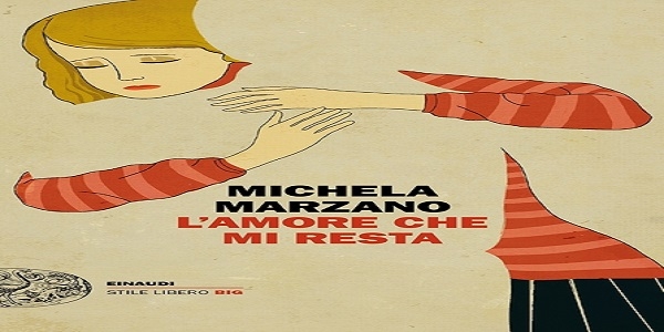 Libri: ‘L’amore che mi resta’, di Michela Marzano. Una storia intensa e dolorosa.