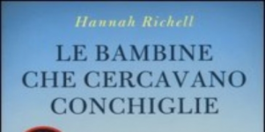 Libri: 'Le bambine che cercavano conchiglie', di Hannah Richell