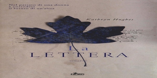 Libri: 'La lettera', di Kathryn Hughes