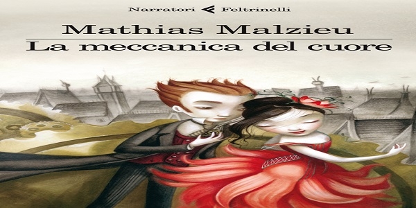 Libri: 'La meccanica del cuore’, di Mathias Malzieu