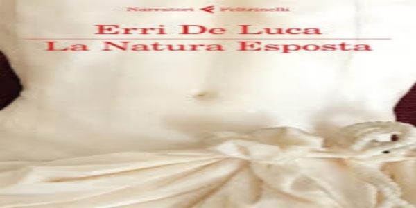 Libri: ‘La natura esposta’, di Erri De Luca