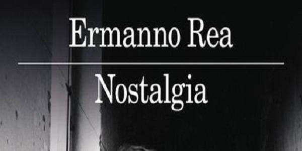 Libri: 'Nostalgia’, di Ermanno Rea