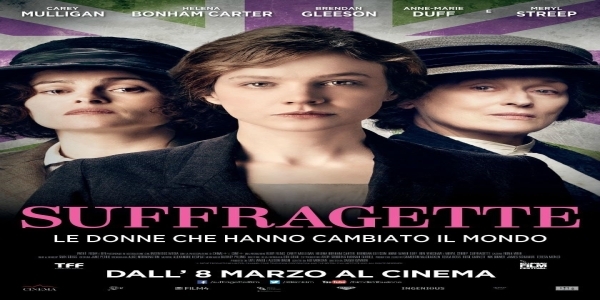 Cinema: 'Suffragette'. Il sacrificio delle donne per la conquista del diritto di voto