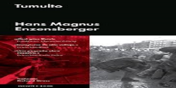 Libri: Tumulto’ di Hans Magnus Enzensberger